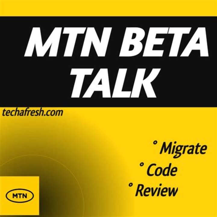 A Comprehensive Guide To Migrating To MTN Beta Talk