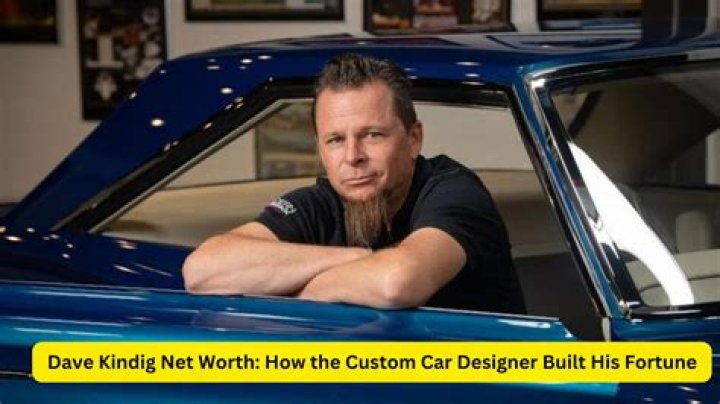 Dave Kindig's Net Worth Revealed