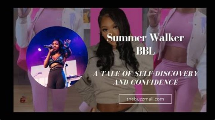 Summer Walker's BBL Journey Explored